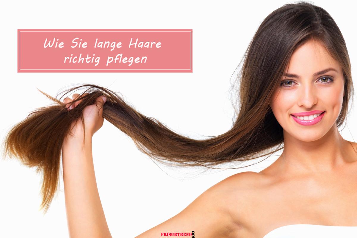 Wie Sie Lange Haare Richtig Pflegen Frisuren Trend